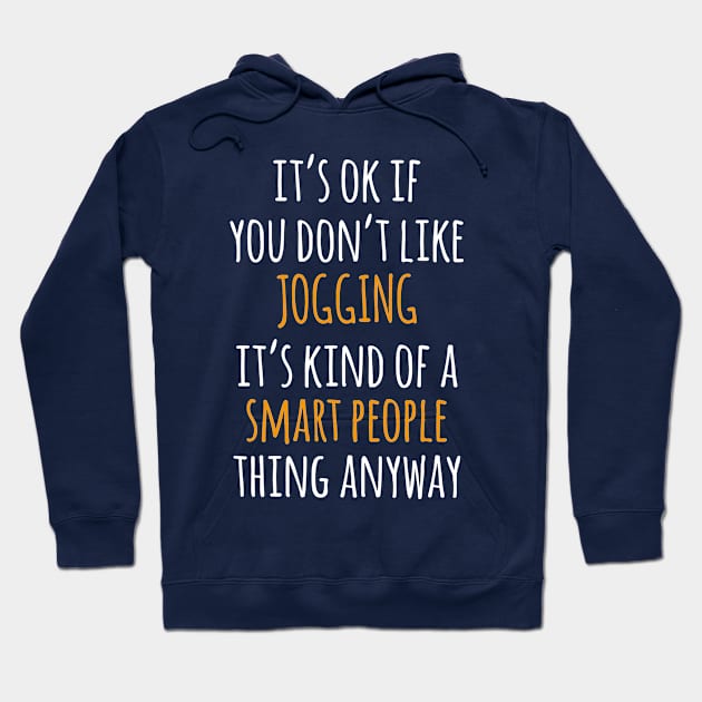 Jogging Funny Gift Idea | It's Ok If You Don't Like Jogging Hoodie by seifou252017